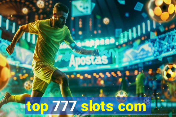 top 777 slots com